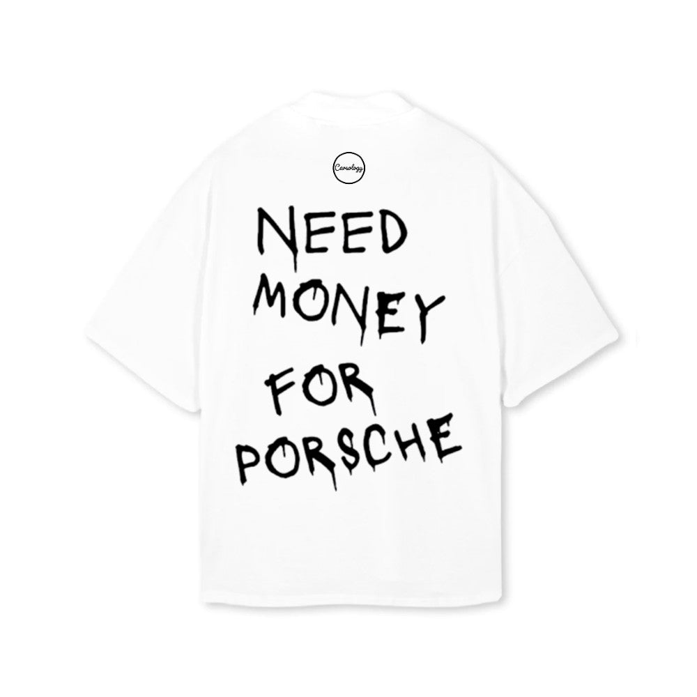 Need Money for Porsche Oversized T-Shirt - White – Carsology